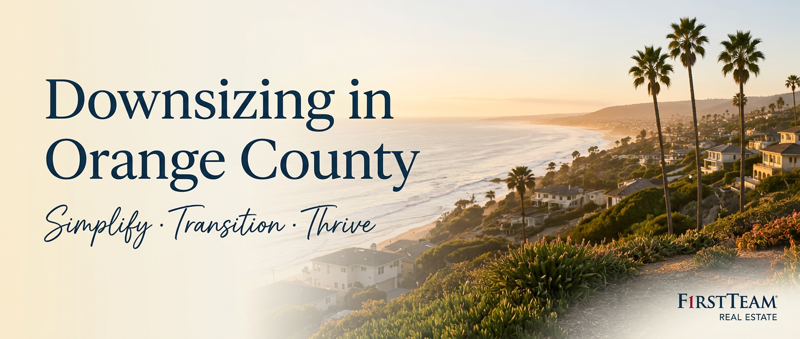 Downsizing in Orange County — Simplify, Transition, Thrive